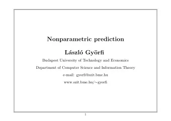 Nonparametric prediction  L  aszl  o Gy  orfi  Budapest University of Technology and