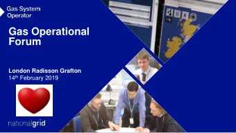 Gas Operational  Forum  London Radisson Grafton 14 th February 2019  Health &amp; Safety  Warren
