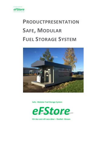 F UEL S TORAGE S YSTEM  Safe, Modular Fuel Storage System Background  During recent years, we have