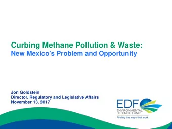 Curbing Methane Pollution &amp; Waste:  New Mexicos Problem and Opportunity  Jon Goldstein