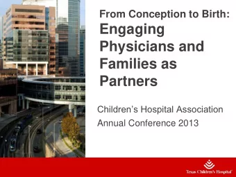 Engaging  Physicians and  Families as  Partners Childrens Hospital Association  Annual