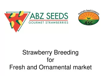 for  Fresh and Ornamental market ABZ Seeds  Dutch breeding company of F1-hybrid  strawberries,