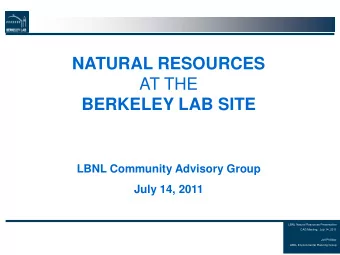 AT THE  BERKELEY LAB SITE  LBNL Community Advisory Group  July 14, 2011  LBNL Natural Resources