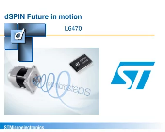 d  L6470  dSPIN: breakthrough in motor control  ST is universally acknowledged as  one of the