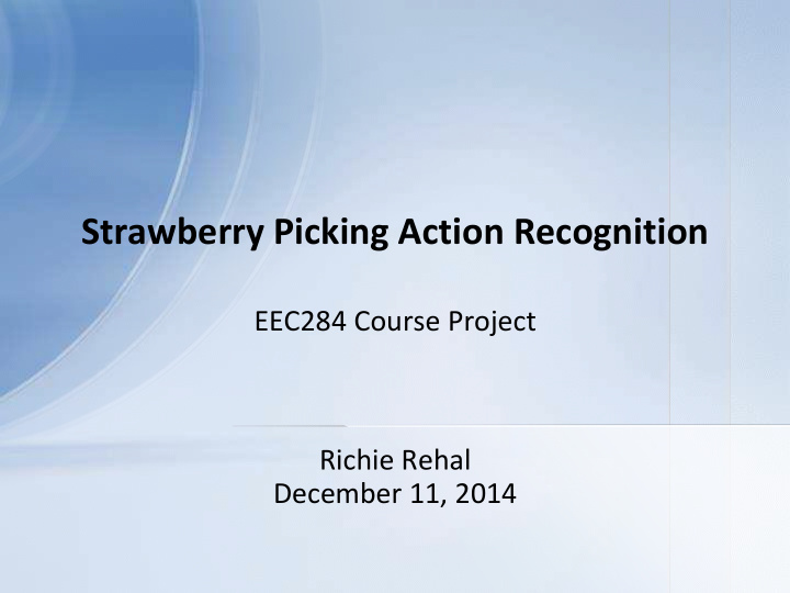 eec284 course project richie rehal december 11 2014
