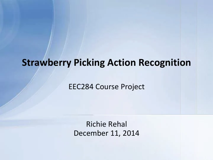 eec284 course project richie rehal december 11 2014