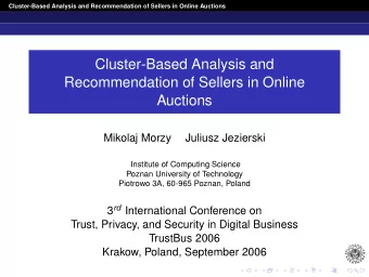 Cluster-Based Analysis and  Recommendation of Sellers in Online  Auctions  Mikolaj Morzy  Juliusz