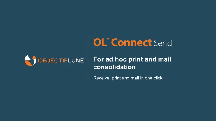 for ad hoc print and mail consolidation