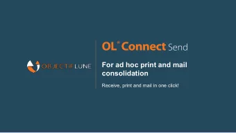 For ad hoc print and mail  consolidation  Receive, print and mail in one click!  On average, mail