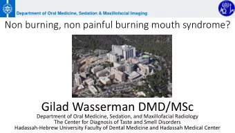Gilad Wasserman DMD/MSc  Department of Oral Medicine, Sedation, and Maxillofacial Radiology  The
