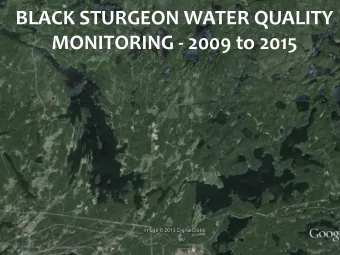 BLACK STURGEON WATER QUALITY  MONITORING - 2009 to 2015  Summary of 2015 Results  Lower Black