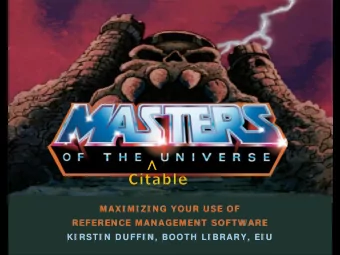 M AX I M I ZI N G YOUR USE OF  REFEREN CE M AN AGEM EN T SOFTW ARE  KI RSTI N  D UFFI N , BOOTH  LI