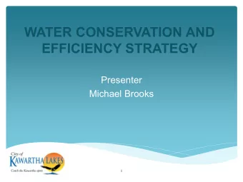 WATER CONSERVATION AND  EFFICIENCY STRATEGY  Presenter  Michael Brooks  1  Contents