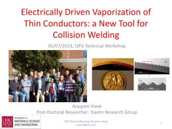 Thin Conductors: a New Tool for  Collision Welding  05/07/2013, I2FG Technical Workshop  Anupam