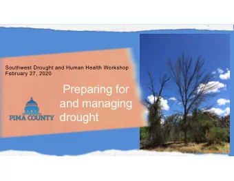 Preparing for  and managing  drought  History  Pima  County  Local Impacts  Drought  Program