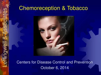 Chemoreception &amp; Tobacco  Leffingwell &amp; Associates  John C. Leffingwell  Centers for