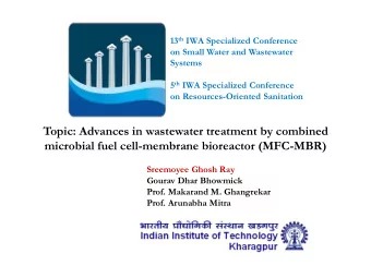 Topic: Advances in wastewater treatment by combined  microbial fuel cell-membrane bioreactor