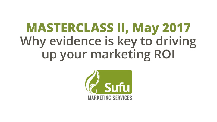 masterclass ii may 2017 why evidence is key to driving up