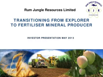 TRANSITIONING FROM EXPLORER  TO FERTILISER MINERAL PRODUCER  INVESTOR PRESENTATION MAY 2013