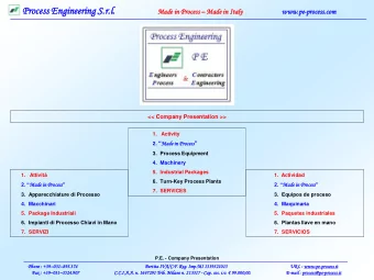 Proc  ocess  ss Engine  gineering ring S.r.l. Made in  in Proces ess  Made in in Italy www