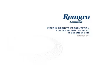 INTERIM RESULTS PRESENTATION  FOR THE SIX MONTHS ENDED  31 DECEMBER 2015  16 MARCH 2016  FINANCIAL