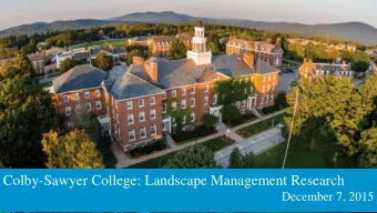 Colby-Sawyer College: Landscape Management Research  December 7, 2015  Overview  Overview