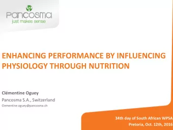 PHYSIOLOGY THROUGH NUTRITION  Clmentine Oguey  Pancosma S.A., Switzerland