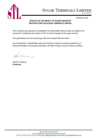 16 March 2016  UPDATE ON THE IMPACT OF SUGAR INDUSTRY  RESTRUCTURE ON SUGAR TERMINALS LIMITED  The