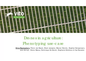 Dro nes in agric ulture :  Pheno typing use -c ase Dries Raymaekers , Pieter-Jan Baeck, Bram