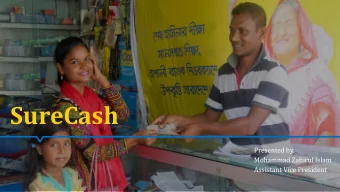 SureCash  Presented by  Mohammad Zahirul Islam  Assistant Vice President  Cash In  Govt.