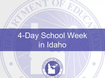 4-Day School Week  in Idaho  What is a 4-Day School Week?   First started in New Mexico in the