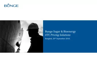 Bunge Sugar &amp; Bioenergy OTC Pricing Solutions Bangkok, 20 th September 2010. Forward  Looking
