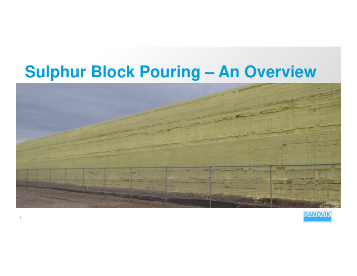 sulphur block pouring an overview