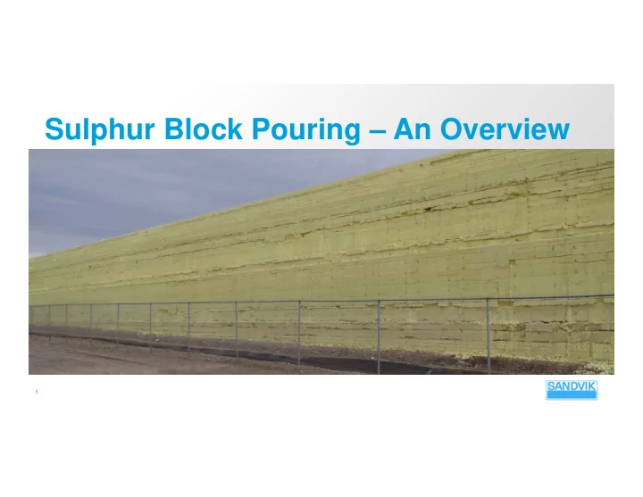 sulphur block pouring an overview