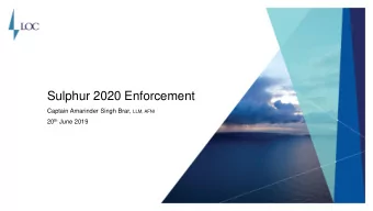 Sulphur 2020 Enforcement Captain Amarinder Singh Brar, LLM, AFNI 20 th June 2019  Implementation