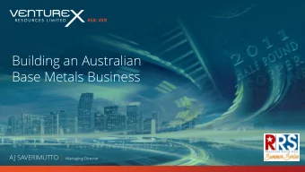 Building an Australian  Base Metals Business AJ SAVERIMUTTO | Managing Director  1  Important