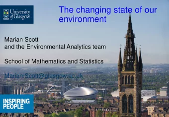 The changing state of our  environment  Marian Scott  and the Environmental Analytics team  School