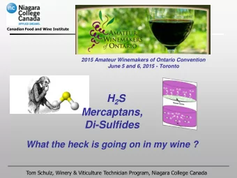 Di-Sulfides  What the heck is going on in my wine ?  Tom Schulz, Winery &amp; Viticulture