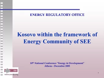 Kosovo within the framework of  Energy Community of SEE 10 th National Conference Energy &amp;