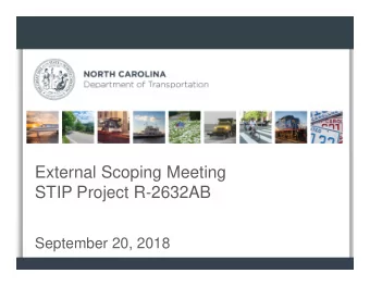 External Scoping Meeting  STIP Project R-2632AB  September 20, 2018  AGENDA   Introductions