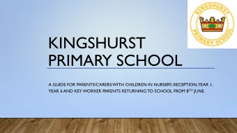 KINGSHURST  PRIMARY SCHOOL  A GUIDE FOR PARENTS/CARERS WITH CHILDREN IN NURSERY, RECEPTION, YEAR 1,