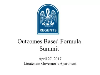 Outcomes Based Formula  Summit  April 27, 2017  Lieutenant Governors Apartment  2  Formula