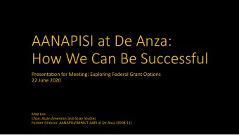 AANAPISI at De Anza:  How We Can Be Successful  Presentation for Meeting: Exploring Federal Grant