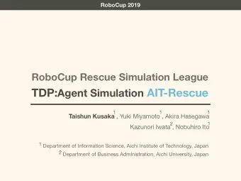 TDP: Agent Simulation AIT-Rescue  1  1  1 Taishun Kusaka , Yuki Miyamoto , Akira Hasegawa   2  1