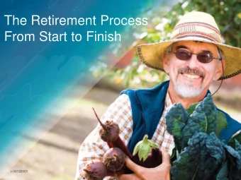 The Retirement Process  From Start to Finish  v.06122020  This webinar covers UCs Retirement
