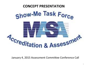 CONCEPT  PRESENTATION    January  4,  2015  Assessment  Commi6ee  Conference