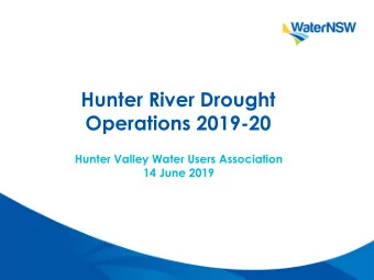 Hunter River Drought  Operations 2019-20  Hunter Valley Water Users Association  14 June 2019  Work