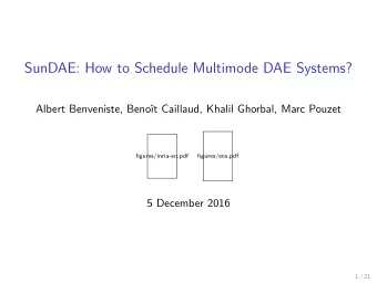 SunDAE: How to Schedule Multimode DAE Systems?  Albert Benveniste, Benot Caillaud, Khalil