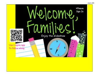 Enjoy the slideshow  Use i-nigma app  to follow along  July 6, 2019  It's a Treat to be in Third