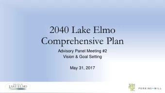2040 Lake Elmo  Comprehensive Plan  Advisory Panel Meeting #2  Vision &amp; Goal Setting  May 31,
